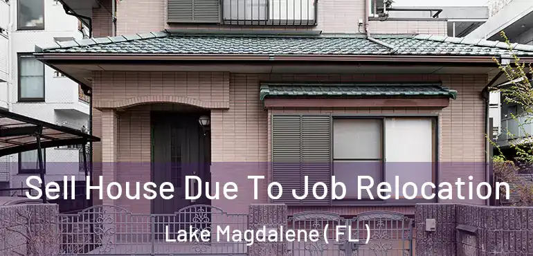  Sell House Due To Job Relocation Lake Magdalene ( FL )