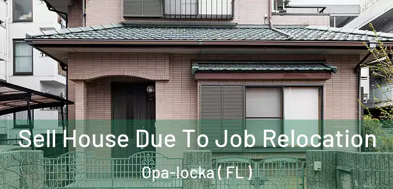  Sell House Due To Job Relocation Opa-locka ( FL )