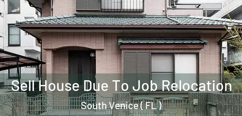  Sell House Due To Job Relocation South Venice ( FL )