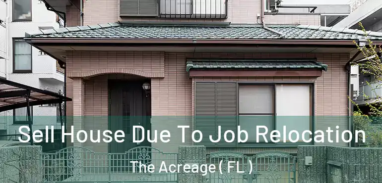  Sell House Due To Job Relocation The Acreage ( FL )