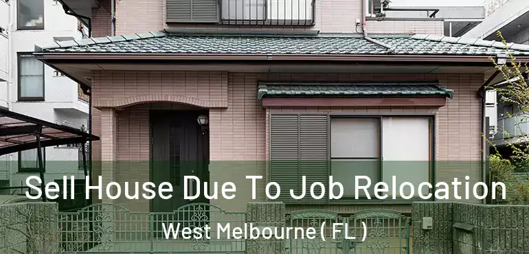  Sell House Due To Job Relocation West Melbourne ( FL )
