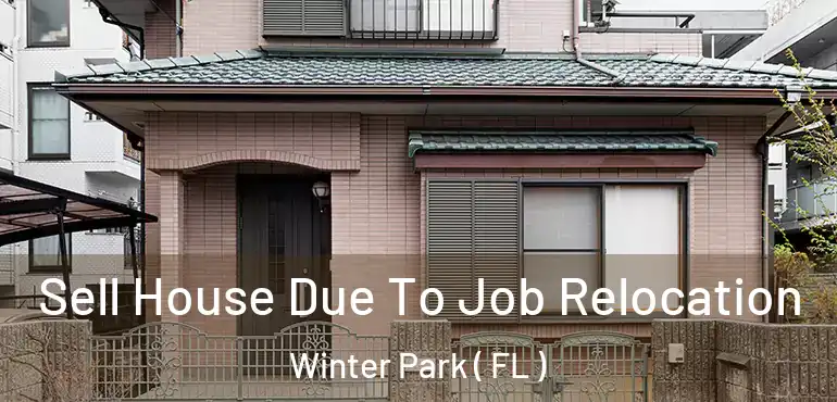  Sell House Due To Job Relocation Winter Park ( FL )