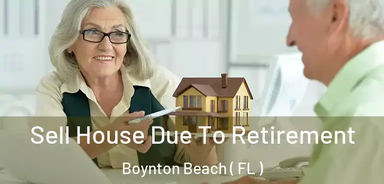  Sell House Due To Retirement Boynton Beach ( FL )