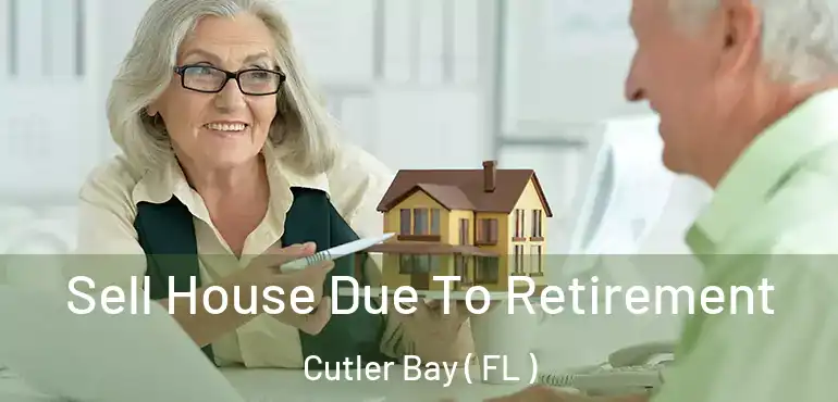  Sell House Due To Retirement Cutler Bay ( FL )