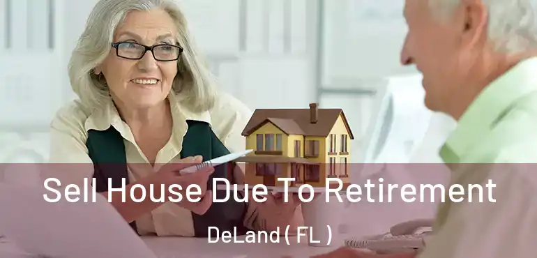  Sell House Due To Retirement DeLand ( FL )