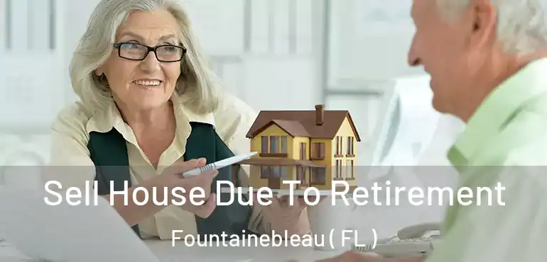  Sell House Due To Retirement Fountainebleau ( FL )
