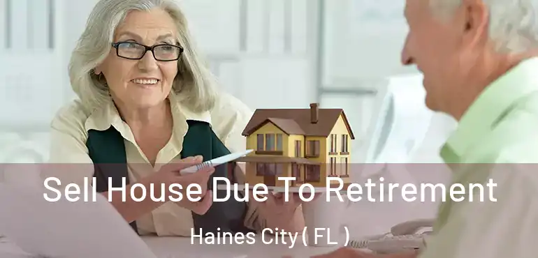  Sell House Due To Retirement Haines City ( FL )