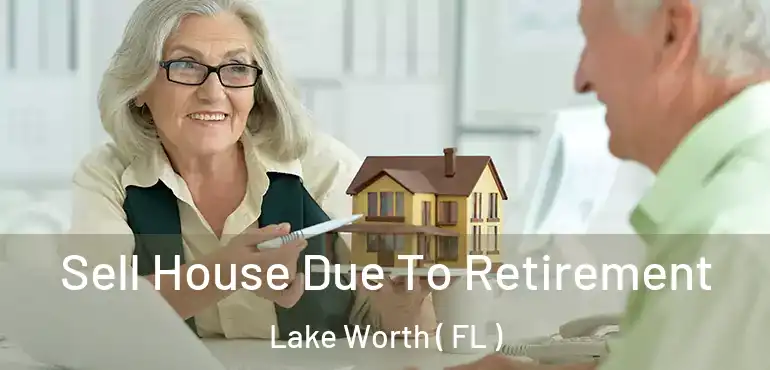  Sell House Due To Retirement Lake Worth ( FL )