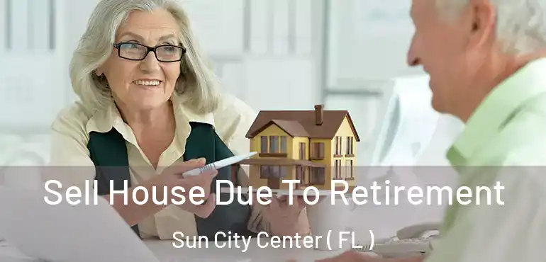  Sell House Due To Retirement Sun City Center ( FL )