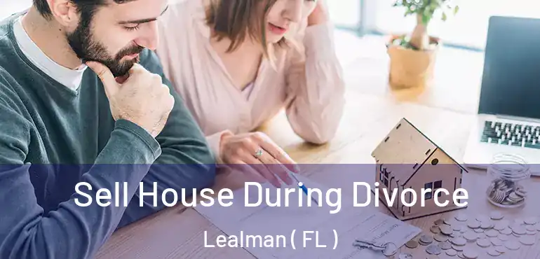  Sell House During Divorce Lealman ( FL )