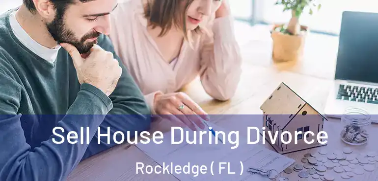 Sell House During Divorce Rockledge ( FL )