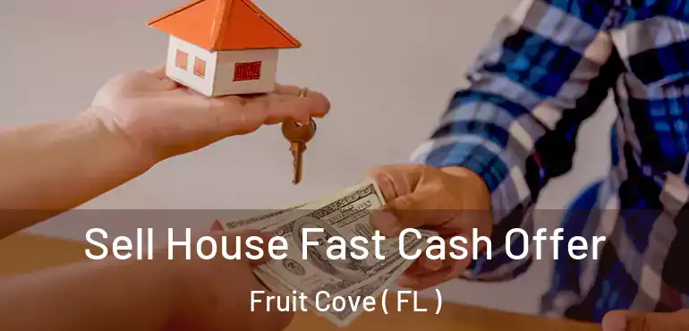  Sell House Fast Cash Offer Fruit Cove ( FL )