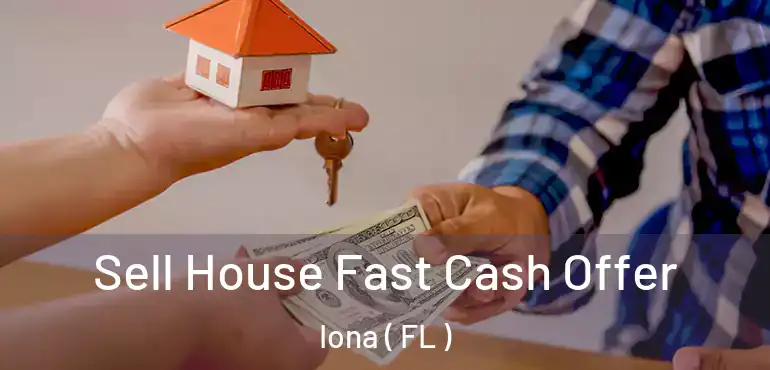  Sell House Fast Cash Offer Iona ( FL )