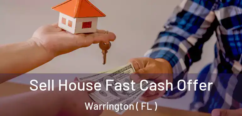  Sell House Fast Cash Offer Warrington ( FL )