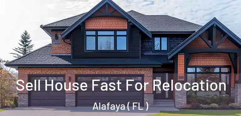  Sell House Fast For Relocation Alafaya ( FL )