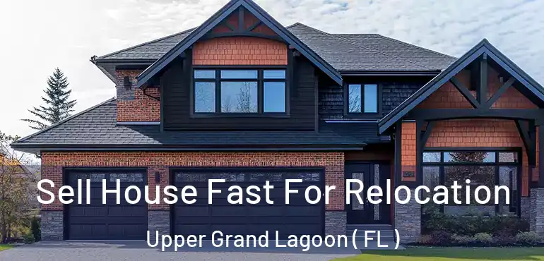  Sell House Fast For Relocation Upper Grand Lagoon ( FL )