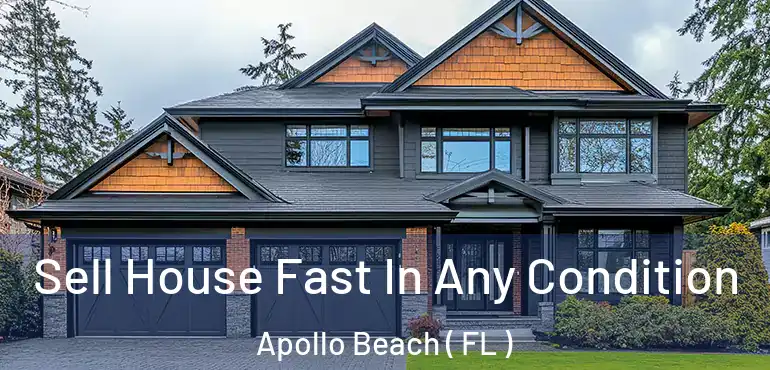  Sell House Fast In Any Condition Apollo Beach ( FL )