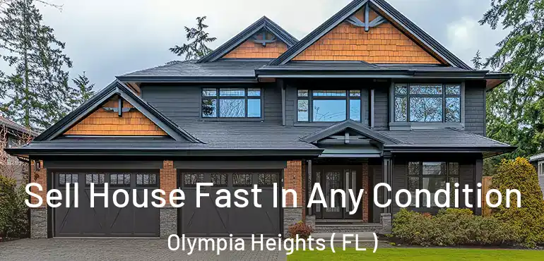  Sell House Fast In Any Condition Olympia Heights ( FL )