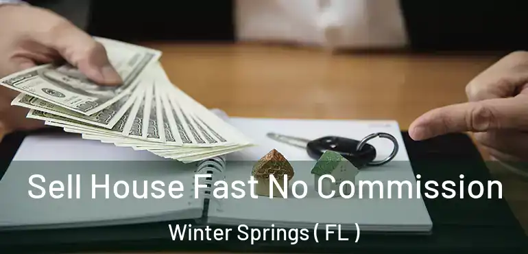 Sell House Fast No Commission Winter Springs ( FL )