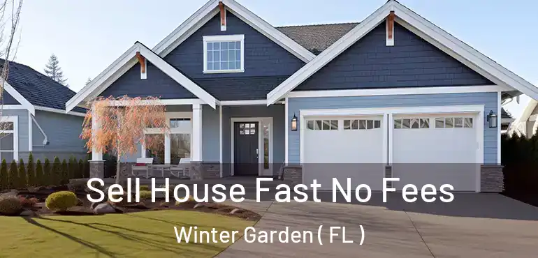  Sell House Fast No Fees Winter Garden ( FL )