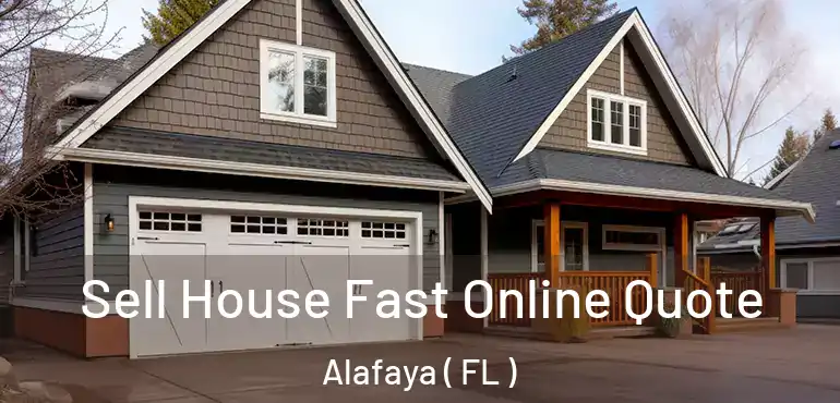  Sell House Fast Online Quote Alafaya ( FL )