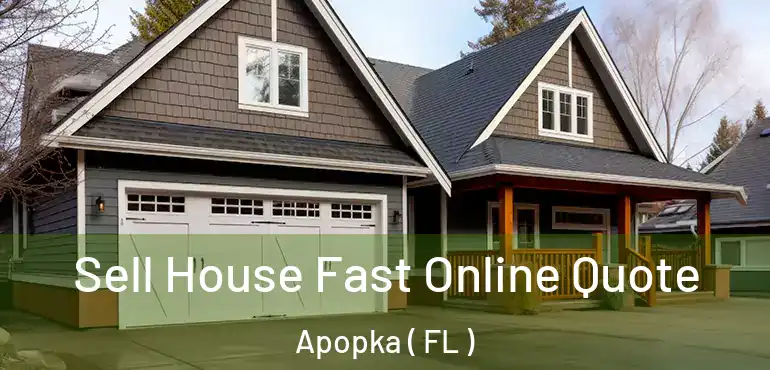  Sell House Fast Online Quote Apopka ( FL )