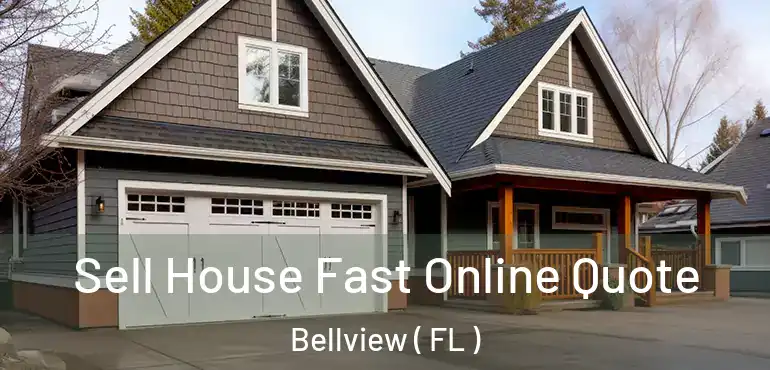  Sell House Fast Online Quote Bellview ( FL )