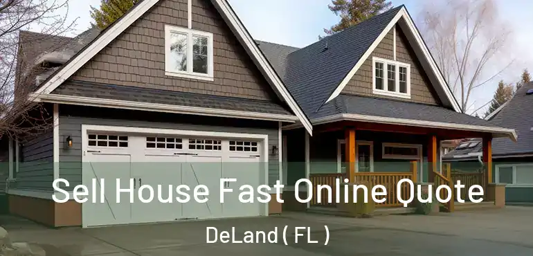  Sell House Fast Online Quote DeLand ( FL )