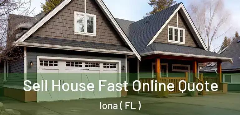  Sell House Fast Online Quote Iona ( FL )