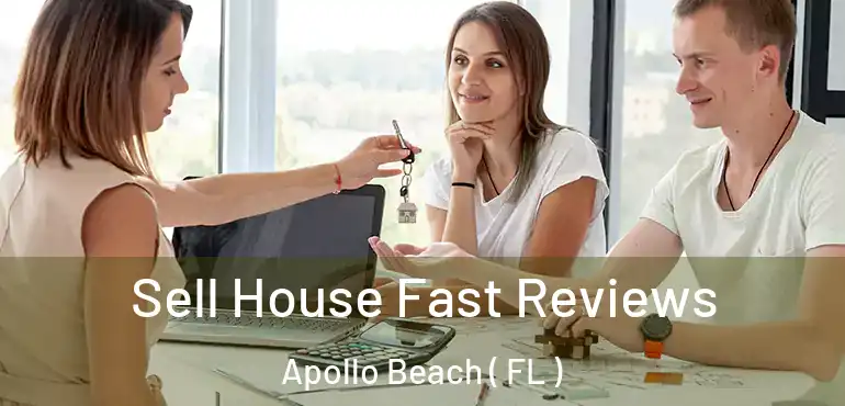  Sell House Fast Reviews Apollo Beach ( FL )