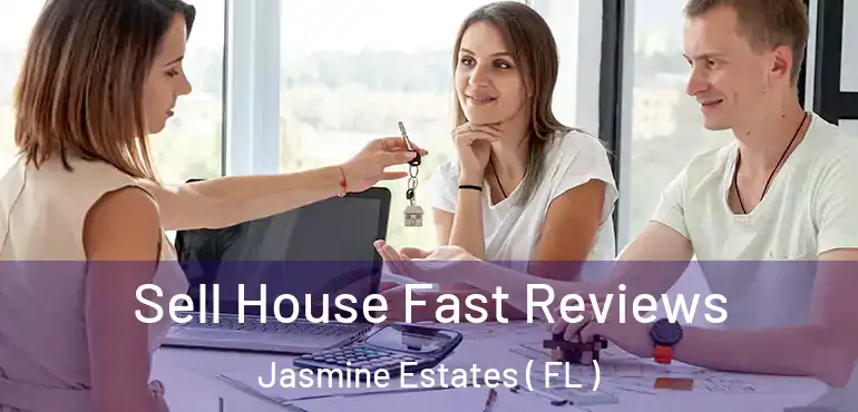  Sell House Fast Reviews Jasmine Estates ( FL )