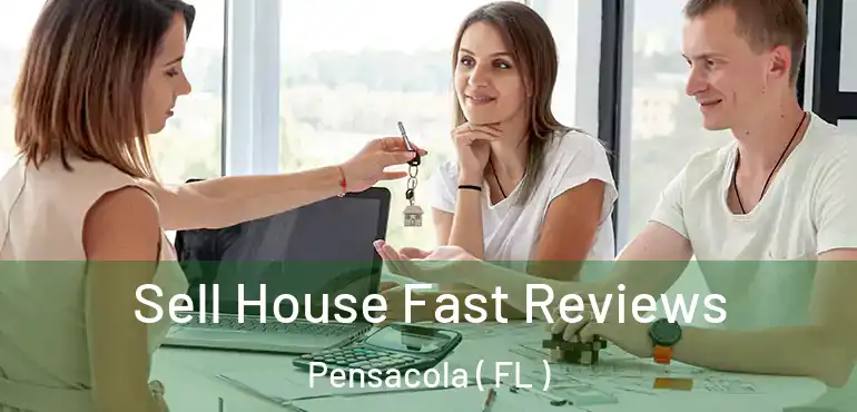  Sell House Fast Reviews Pensacola ( FL )