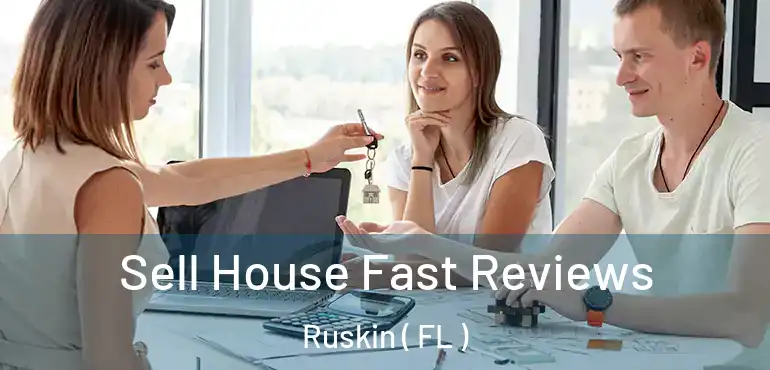  Sell House Fast Reviews Ruskin ( FL )