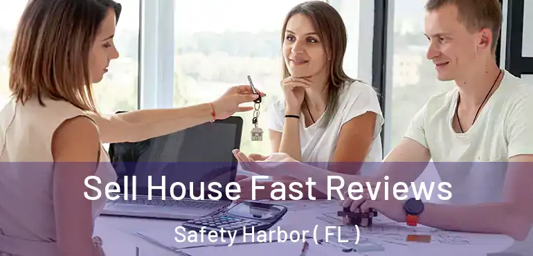  Sell House Fast Reviews Safety Harbor ( FL )