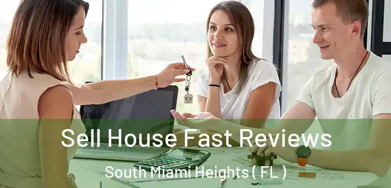  Sell House Fast Reviews South Miami Heights ( FL )