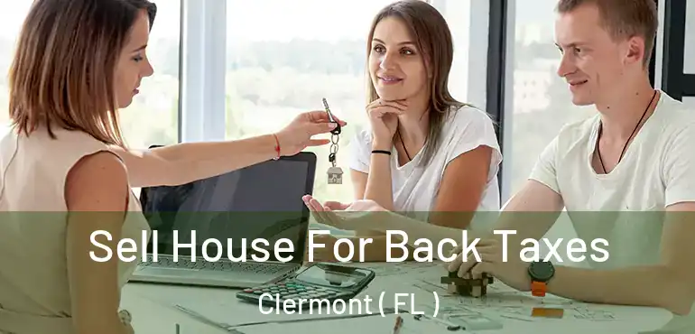  Sell House For Back Taxes Clermont ( FL )
