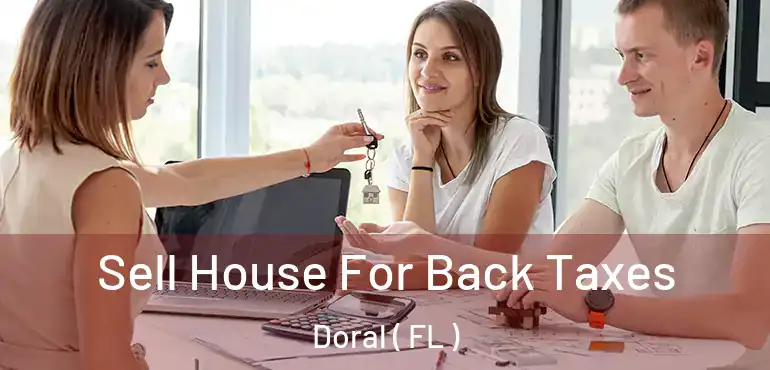  Sell House For Back Taxes Doral ( FL )