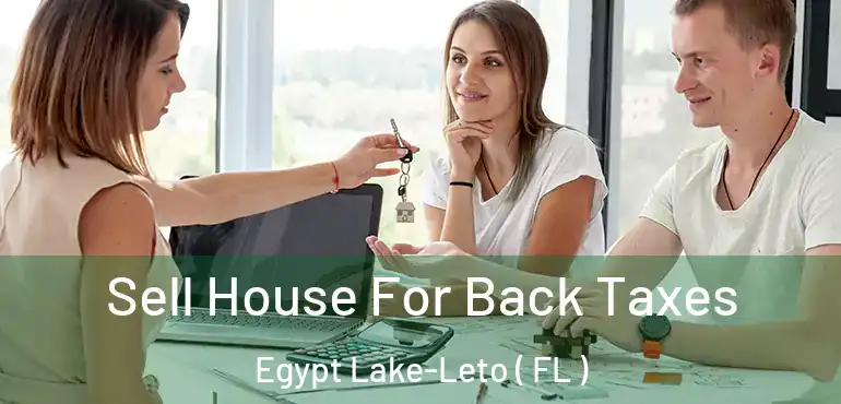  Sell House For Back Taxes Egypt Lake-Leto ( FL )
