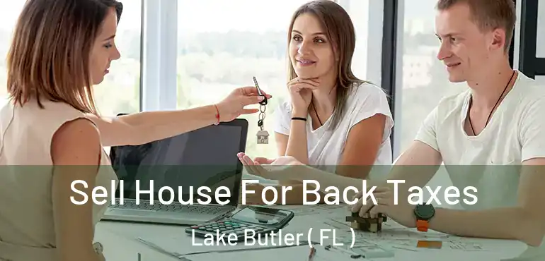  Sell House For Back Taxes Lake Butler ( FL )