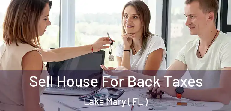  Sell House For Back Taxes Lake Mary ( FL )