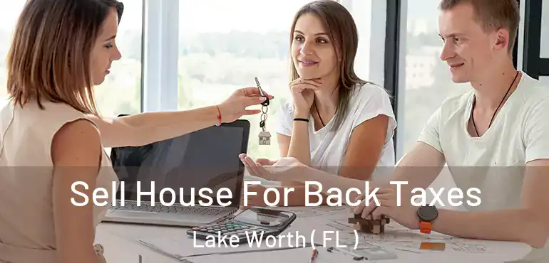  Sell House For Back Taxes Lake Worth ( FL )