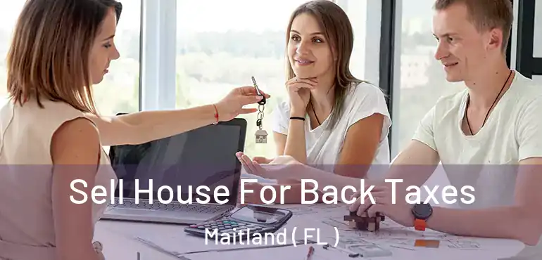  Sell House For Back Taxes Maitland ( FL )