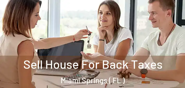  Sell House For Back Taxes Miami Springs ( FL )