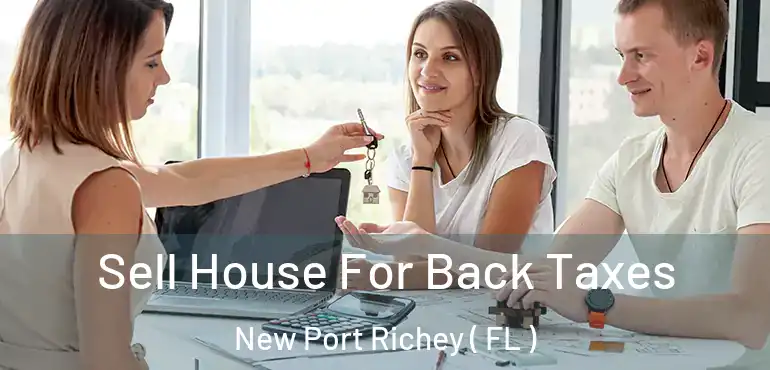  Sell House For Back Taxes New Port Richey ( FL )