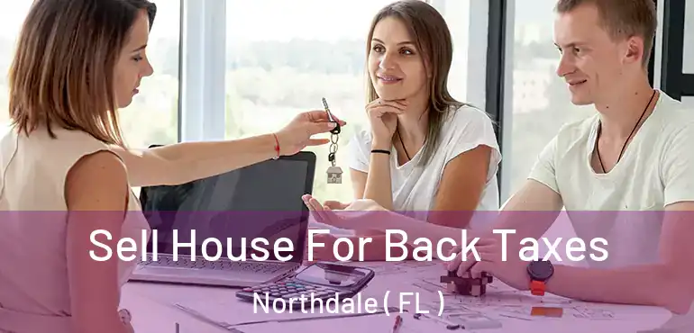  Sell House For Back Taxes Northdale ( FL )