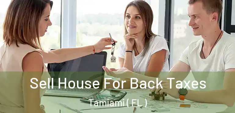  Sell House For Back Taxes Tamiami ( FL )