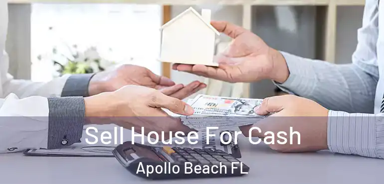  Sell House For Cash Apollo Beach FL