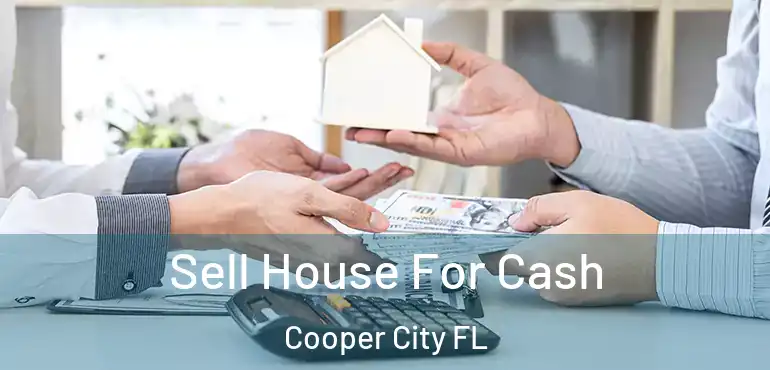  Sell House For Cash Cooper City FL