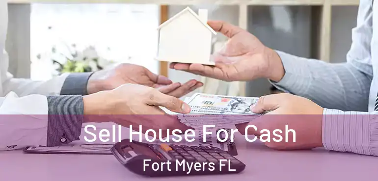  Sell House For Cash Fort Myers FL