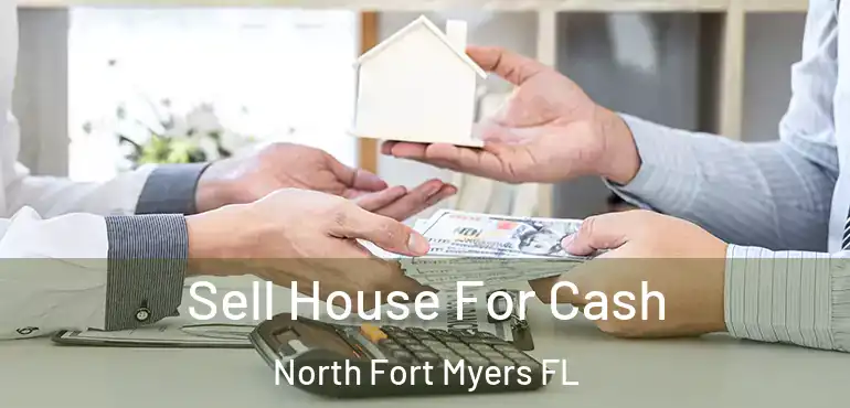  Sell House For Cash North Fort Myers FL
